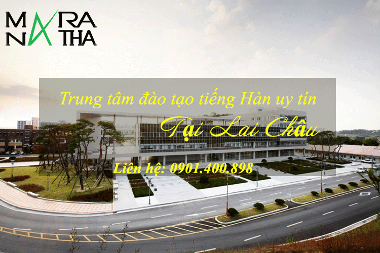 Đào tạo tiếng Hàn uy tín tại Lai Châu