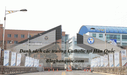 TỔNG HỢP DANH SÁCH CÁC TRƯỜNG CATHOLIC TẠI HÀN QUỐC